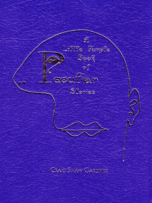 Title details for A Little Purple Book of Peculiar Stories by Craig Shaw Gardner - Available